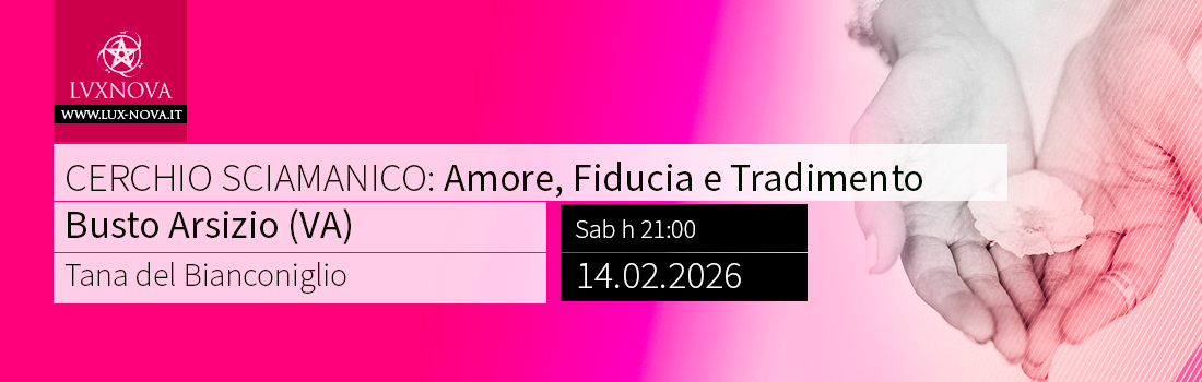 Prenotazione Cerchio Sciamanico: Amore, Fiducia e Tradimento - Busto Arsizio - 14.02.2026